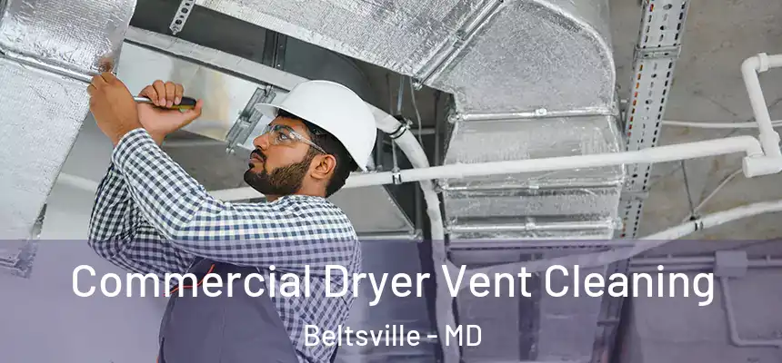  Commercial Dryer Vent Cleaning Beltsville - MD