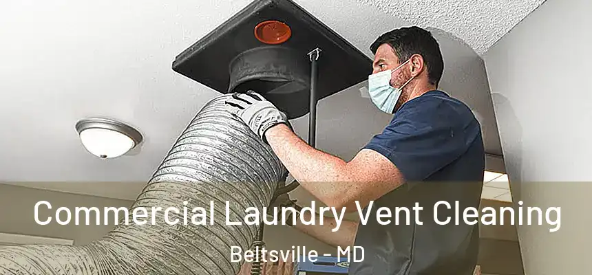  Commercial Laundry Vent Cleaning Beltsville - MD