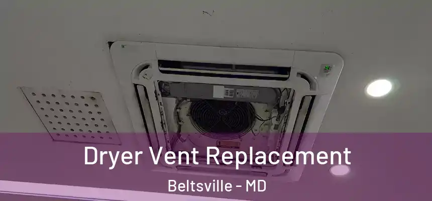  Dryer Vent Replacement Beltsville - MD