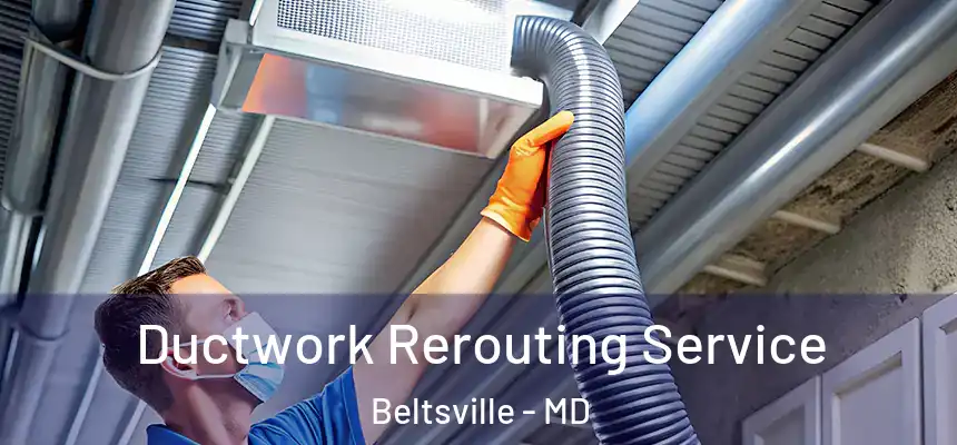  Ductwork Rerouting Service Beltsville - MD