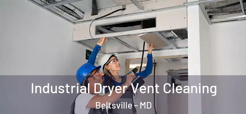  Industrial Dryer Vent Cleaning Beltsville - MD
