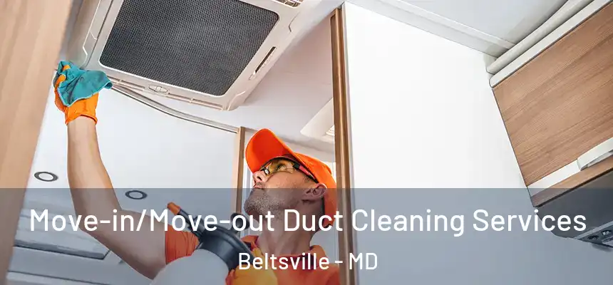  Move-in/Move-out Duct Cleaning Services Beltsville - MD